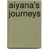 Aiyana's Journeys door Terrie Roberts