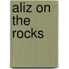 Aliz on the Rocks door Lovelle