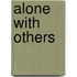 Alone with Others