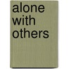 Alone with Others door Stephen Batchelor