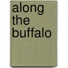 Along The Buffalo by Will La Page