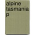 Alpine Tasmania P