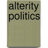 Alterity Politics by Jeffrey T. Nealon