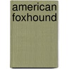 American Foxhound by Robert Smith