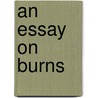 An Essay On Burns by Thomas Carlyle