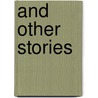 And Other Stories by Georgi Gospodinov