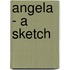 Angela - A Sketch