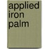 Applied Iron Palm