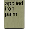 Applied Iron Palm door Brian Gray