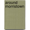 Around Morristown door Shaun Bryer