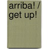 Arriba! / Get Up! door Marilyn Pitt