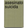 Asesinato Suicida by Keith Russell Ablow
