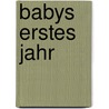 Babys erstes Jahr by Kirsten Sonntag