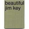 Beautiful Jim Key door Mim Eichler Rivas