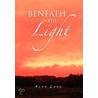 Beneath The Light by Alan Lane