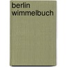 Berlin Wimmelbuch door Judith Drews