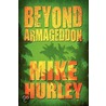 Beyond Armageddon door Mike Hurley