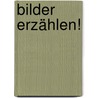 Bilder erzählen! door Christine Walter