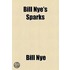 Bill Nye's Sparks