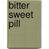 Bitter Sweet Pill door Tanya C. Mack