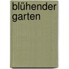 Blühender Garten door Elisabeth Fleuchaus