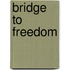 Bridge To Freedom