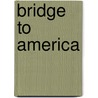Bridge to America door Linda Glaser