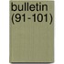 Bulletin (91-101)