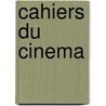 Cahiers Du Cinema by Jim Hillier