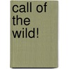 Call of the Wild! door Mona Miller