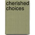 Cherished Choices