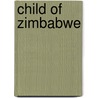 Child of Zimbabwe door Debra Chidakwa
