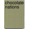 Chocolate Nations door Steve Ryan