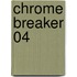 Chrome Breaker 04