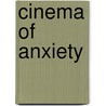 Cinema Of Anxiety by Vincent F. Rocchio