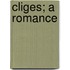 Cliges; A Romance