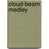Cloud-Beam Medley by Barbara Hantman