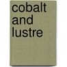 Cobalt and Lustre door Peter Morgan