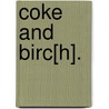 Coke And Birc[H]. door Daniel Parker Coke