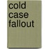 Cold Case Fallout
