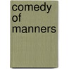 Comedy of Manners by John Palmer
