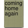 Coming Home Again door Peter Riddle