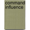 Command Influence door Robert A. Shaines