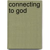 Connecting to God by Abbner Weiss