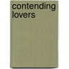 Contending Lovers by Willard Farnham