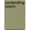 Contending Lovers door Willard Farnham