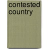 Contested Country door Marcus B. Lane