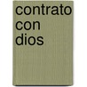 Contrato con dios by Juan Gómez-Jurado
