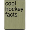Cool Hockey Facts by Kathryn Clay