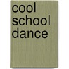 Cool School Dance by Karen Latchana Kenney